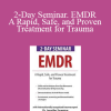 Jennifer Sweeton - 2-Day Seminar. EMDR. A Rapid, Safe, and Proven Treatment for Trauma