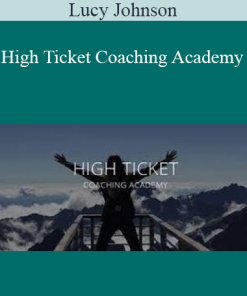 Lucy Johnson - High Ticket Coaching Academy