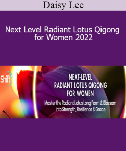 Daisy Lee - Next Level Radiant Lotus Qigong for Women 2022