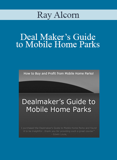 Ray Alcorn – Deal Maker’s Guide to Mobile Home Parks