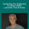 Ross Jeffries - Anchoring For Seduction - Essential Skills ( presents Tom & Kim)