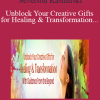 Anne Pryor & Risë Severson Kasmirski – Unblock Your Creative Gifts for Healing & Transformation With Guidance From the Beyond 2022