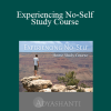 Adyashanti - Experiencing No-Self - Study Course
