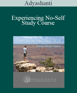 Adyashanti - Experiencing No-Self - Study Course