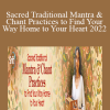 Nina Rao - Sacred Traditional Mantra & Chant Practices to Find Your Way Home to Your Heart 2022