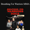 Bas Rutten & Dr. Belisa Vranich - Breathing For Warriors MMA
