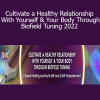 Eileen McKusick - Cultivate a Healthy Relationship With Yourself & Your Body Through Biofield Tuning 2022
