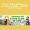 Puma Fredy Quispe Singona - Andean Shamanic Rituals to Synchronize Your Life Path With the Cosmos 2022
