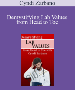 Cyndi Zarbano - Demystifying Lab Values from Head to Toe
