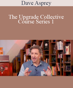 Dave Asprey - The Upgrade Collective Course Series 1