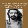 David Fleming - Applied Movement Neurology Academy - Tier 3 Courses - Level 1 Certification - Posture Coordination Cerebellum