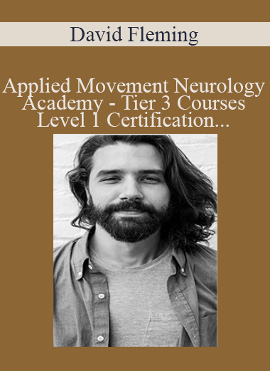 David Fleming - Applied Movement Neurology Academy - Tier 3 Courses - Level 1 Certification - Posture Coordination Cerebellum