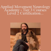 David Fleming - Applied Movement Neurology Academy - Tier 3 Courses - Level 2 Certification - Neuroskeletal