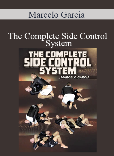 Marcelo Garcia - The Complete Side Control System