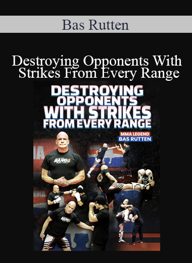 Bas Rutten - Destroying Opponents With Strikes From Every Range
