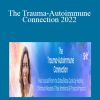 Keesha Ewers - The Trauma-Autoimmune Connection 2022