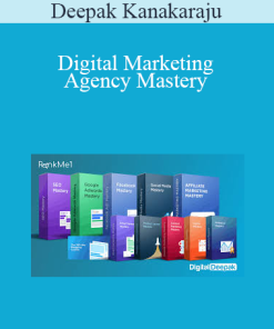 Deepak Kanakaraju - Digital Marketing Agency Mastery