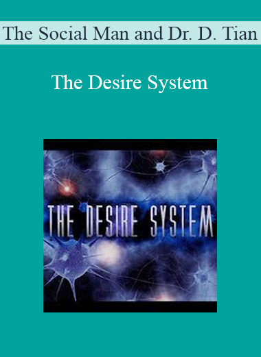 The Social Man and Dr. David Tian - The Desire System