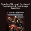 John Danaher - Standing2Ground: Positional Dominance & Scrimmage Wrestling