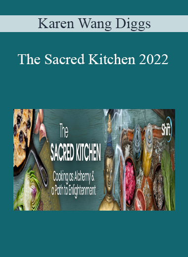 Karen Wang Diggs - The Sacred Kitchen 2022