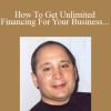 Michael Senoff - How To Get Unlimited Financing For Your Business Without Touching Your Personal Credit