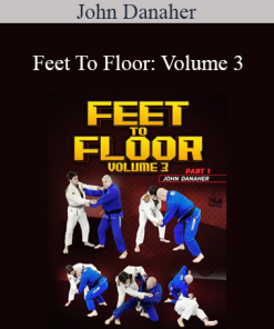 John Danaher - Feet To Floor: Volume 3