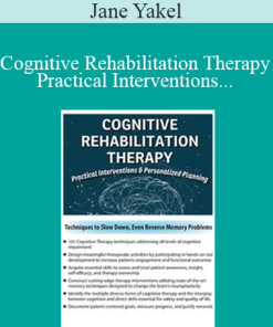 Jane Yakel - Cognitive Rehabilitation Therapy Practical Interventions & Personalized Planning