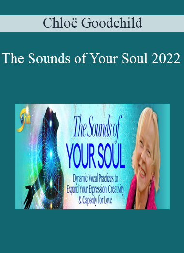 Chloë Goodchild – The Sounds of Your Soul 2022