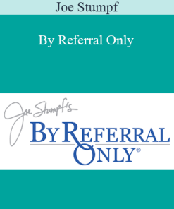 Joe Stumpf - By Referral Only