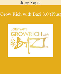 Joey Yap's - Grow Rich with Bazi 3.0 (Plus)