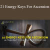 Judy Satori - 21 Energy Keys For Ascension