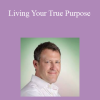 Kristopher Dillard - Living Your True Purpose