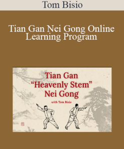 Tom Bisio - Tian Gan Nei Gong Online Learning Program