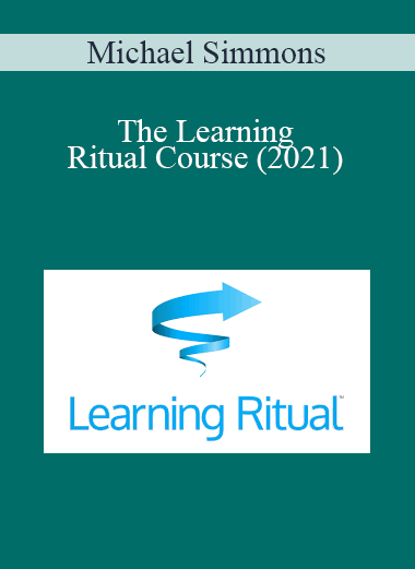 Michael Simmons - The Learning Ritual Course (2021)