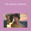 Mike Mandel - The Anxiety Solution
