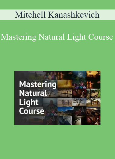 Mitchell Kanashkevich - Mastering Natural Light Course
