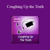 Alison A. Armstrong - Coughing Up the Truth