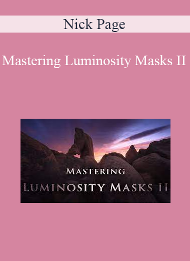 Nick Page - Mastering Luminosity Masks II