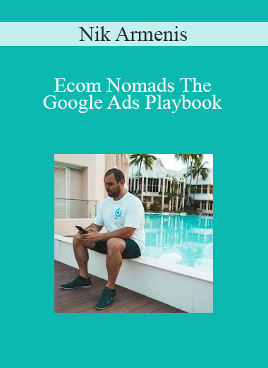 Nik Armenis - Ecom Nomads The Google Ads Playbook