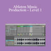 Thavius Beck - Ableton Music Production - Level 1