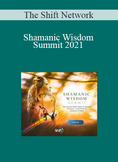 The Shift Network - Shamanic Wisdom Summit 2021