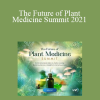 The Shift Network - The Future of Plant Medicine Summit 2021