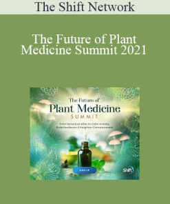 The Shift Network - The Future of Plant Medicine Summit 2021