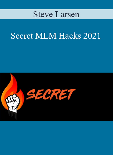 Steve Larsen - Secret MLM Hacks 2021