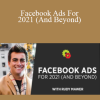 Rudy Mawer - Facebook Ads For 2021 (And Beyond)