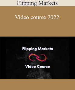 Flipping Markets - Video course 2022