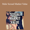 Tom Torero & Nick Krauser - Male Sexual Market Value