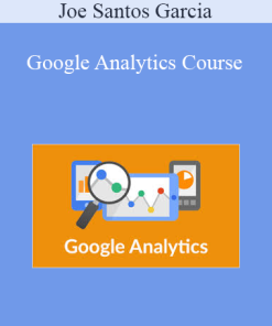 Joe Santos Garcia - Google Analytics Course