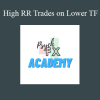 Psych FX Academy - High RR Trades on Lower TF