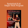 Burton Richardson - Battlefield Kali Single Stick Program